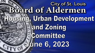 Housing, Urban Development, and Zoning Committee Meeting June 6, 2023