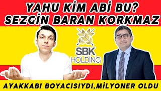 SEZGİN BARAN KORKMAZ KİMDİR I SEDAT PEKER 'İN VİDEOSUNDAKİ SBK HOLDİNG VE SEZGİN BARAN 'IN HİKAYESİ