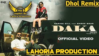Daka (Dhol Remix) Sarika Gill Ft. Rai Jagdish By Lahoria Production New Punjabi Song Dhol Remix 2023