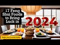 17 Feng Shui Lucky Food For New Year 2024 | 17 Feng Shui Foods to Bring Luck in 2024