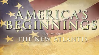Secret Mysteries of America's Beginnings Volume 1: The New Atlantis | Full Movie