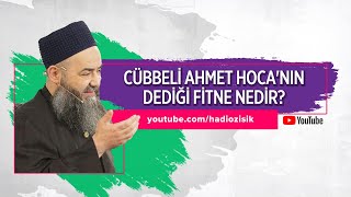 CÜBBELİ AHMET HOCA'NIN DEDİĞİ FİTNE NEDİR? #hadiozisik