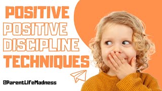 Positive Discipline Techniques