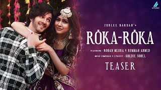 Roka-Roka | Zublee Baruah | Goldie Sohel | Rohan Mehra | Rumman Ahmed | Official Teaser | iimusic