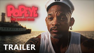 POPEYE: Live Action Movie (Will Smith) Concept Trailer