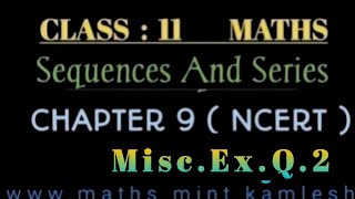 Class 11 Maths Ncert Ch.9Misc.Ex.Q.2 Sequences And Series.