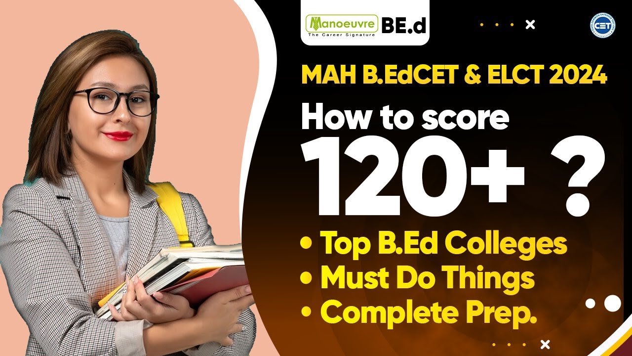 MAH B.ED CET & ELCT 2024 - How To Score 120+ | Top B.ED Colleges | Must ...