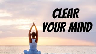 Guided Meditation to Clear Your Mind | Relax Your Mind
