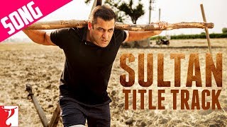 Sultan Title Song | Salman Khan, Anushka Sharma | Sukhwinder Singh, Shadab Faridi | Vishal & Shekhar