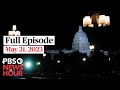 PBS NewsHour full episode, May 31, 2023