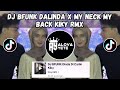 DJ BFUNK DALINDA X MY NECK MY BACK KIKY RMX 🎶 DJ BFUNK Dinda Di Cariin Kiky VIRAL TIK TOK 2024