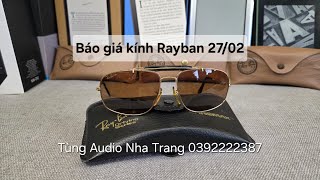 Ngày 27/02 báo giá kính Rayban hàng đấu giá Nhật 🌐 Tùng Audio Nha Trang ĐT/Zalo 0392222387