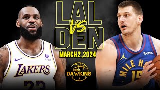 Los Angeles Lakers vs Denver Nuggets Full Game Highlights | March 2, 2024 | FreeDawkins