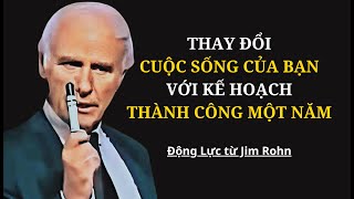 Thay Đổi Cuộc Sống Của Bạn Với Kế Hoạch Thành Công Một Năm - Động lực từ Jim Rohn