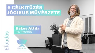 Bakos Attila | A célkitűzés jógikus művészete