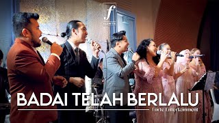 Badai Telah Berlalu (BCL & Laleilmanino) - Forte Entertainment Orchestra