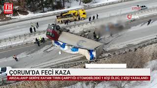 ÇORUM'DA FECİ KAZA