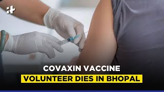 Vaccine Volunteer Dies: COVAXIN And The Endless Controversies