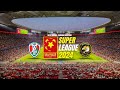 (LIVE) SSL SUPER LEAGUE | PLUS FC vs INGRESS FC