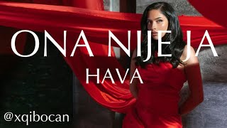 Ona Nije ja - Hava  Lyrics