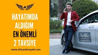 Hayatımda Aldığım En Önemli  2 Tavsiye | Alişan Konyalı Dijital Pazarlama Uzman \u0026 Danışmanı