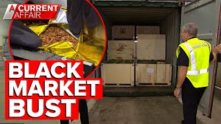 Border Force smashing Australia's booming illegal tobacco market | A Current Affair