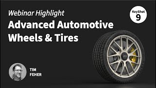 Advanced Automotive Webinar Highlight - Realistic Wheels \u0026 Tires