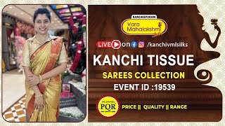 Kanchi Tissue Sarees | WhatsApp Number 89 0001 0002 | Kancheepuram Varamahalakshmi Silks Sarees LIVE