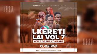 LKERETI LAI VOL 7 (VOICE OF THE COMRADE)