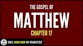 Matthew 17 | New Testament | NIV Bible Dramatized Audio Book (verses on screen)