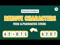 Remove Characters from Alphanumeric String | School Practice Problem | GeeksforGeeks School