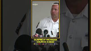Michigan Church Shooting: Mass Shooting at Church Leaves 4 Dead | WION