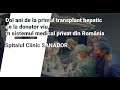 2 ani de la primul transplant hepatic în sistemul medical privat din România, realizat la SANADOR