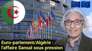 🇪🇺🇩🇿 Les Enjeux de l'Affaire Boualem Sansal : L'Algérie Face aux Pressions du Parlement Européen