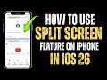 Can You Split Screen On Your iPhone On iOS 26?