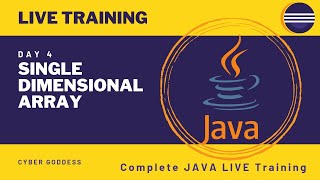 Day 4 - Single Dimensional Array in JAVA - Complete JAVA training LIVE | Cyber Goddess
