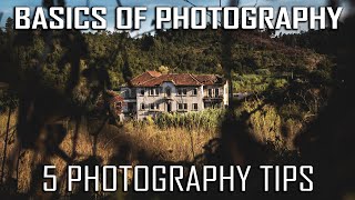 Basics of Photography + 5 photography tips to do in Abandoned Places