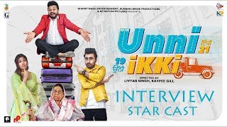 UNNI IKKI Interview Star Cast Jagjeet Sandhu || Karamjit Anmol || Sawan Rupowali || Movie Rel 11Oct