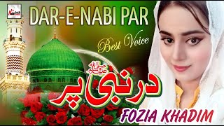 Dar-e-Nabi Par - Fozia Khadim - 2020 New Heart Touching Beautiful Naat Sharif - Hi-Tech Islamic