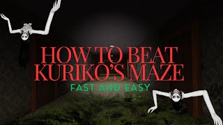 how to beat Kuriko's maze fast and easy