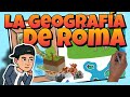 🌍 GEOGRAFÍA de la ANTIGUA ROMA