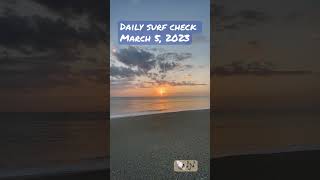 March 5, 2023 Daily Surf Check - Indialantic - Brevard, Florida - weak high tide glassy shorepound