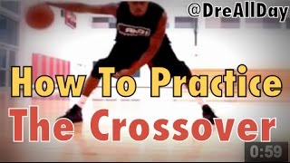 How To Practice The Crossover Dribble: Step-By-Step Basketball Tutorial | Dre Baldwin