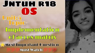 jntuh r18 os unit5 implementation of acces matrix very important 😍💯👍 gunshot 😱