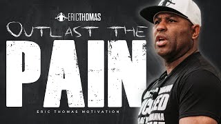 Eric Thomas -  Outlast the Pain (Motivational Video)