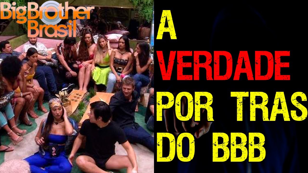 A VERDADE Sobre O BBB - Big Brother Brasil - YouTube