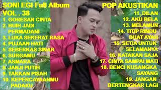 SONI EGI Full Album Vol. 38 - Goresan Cinta ! Pujaan Hati ! Salah ! Luka Sekerat Rasa (cover)