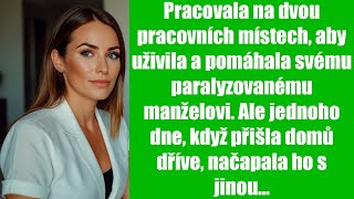 Pracovala na dvou pracovních místech, aby uživila a pomáhala svému paralyzovanému manželovi...