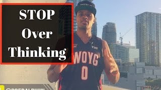 How To Stop Overthinking | Dre Baldwin