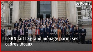 Le RN fait le grand ménage parmi ses cadres locaux